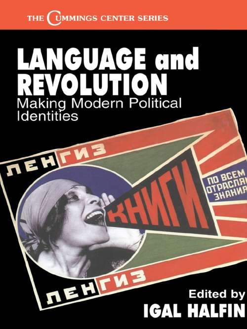 Book cover of Language and Revolution: Making Modern Political Identities (Cummings Center Series: Vol. 16)