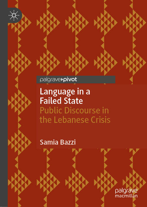 Book cover of Language in a Failed State: Public Discourse in the Lebanese Crisis (2024)