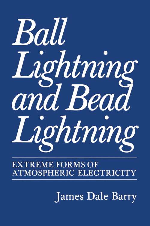 Book cover of Ball Lightning and Bead Lightning: Extreme Forms of Atmospheric Electricity (1980)