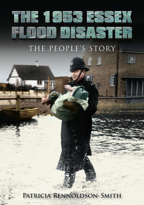 Book cover of The 1953 Essex Flood Disaster: The People's Story