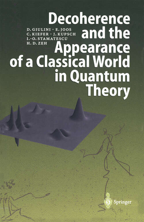 Book cover of Decoherence and the Appearance of a Classical World in Quantum Theory (1996)