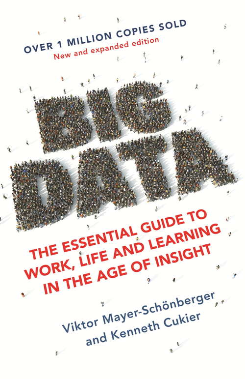 Book cover of Big Data: The Essential Guide to Work, Life and Learning in the Age of Insight