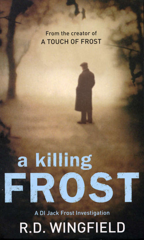 Book cover of A Killing Frost: (Di Jack Frost Book 6) (DI Jack Frost #6)