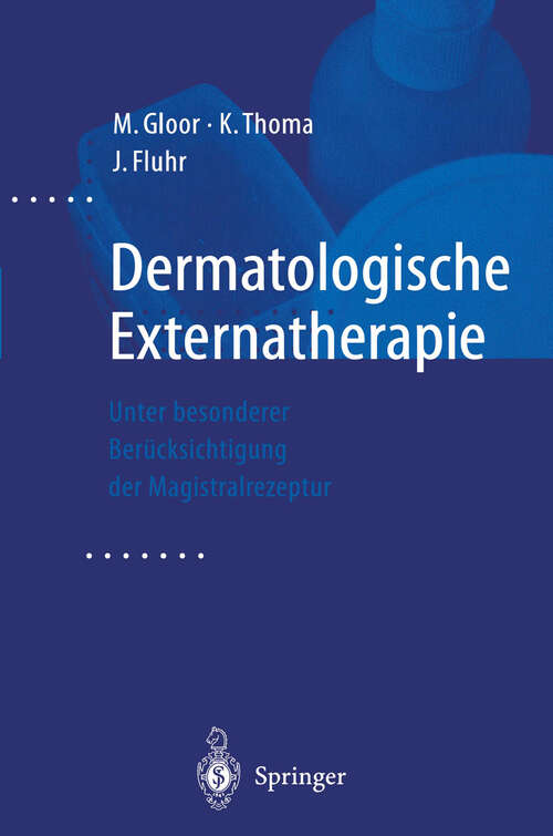 Book cover of Dermatologische Externatherapie: Unter besonderer Berücksichtigung der Magistralrezeptur (2000)