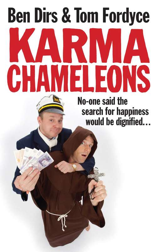 Book cover of Karma Chameleons: No-one said the search for happiness would be dignified . . .