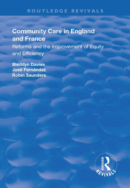 Book cover of Community Care in England and France: Reforms and the Improvement of Equity and Efficiency (Routledge Revivals)