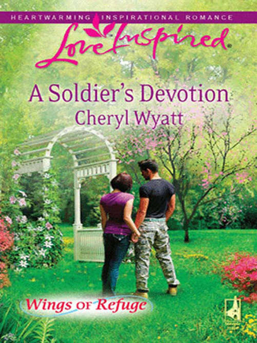 Book cover of A Soldier's Devotion (ePub First edition) (Wings of Refuge #6)