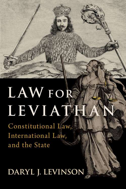 Book cover of Law for Leviathan: Constitutional Law, International Law, and the State