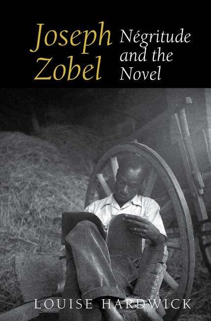 Book cover of Joseph Zobel: Négritude and the Novel (Contemporary French and Francophone Cultures #51)