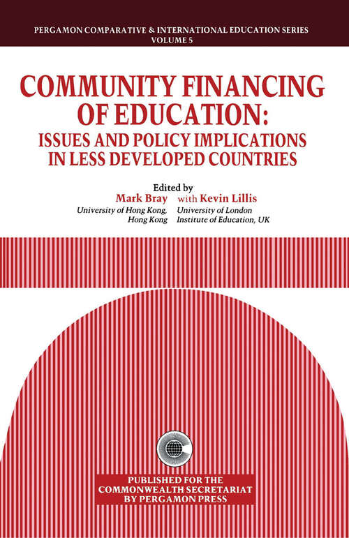 Book cover of Community Financing of Education: Issues & Policy Implications in Less Developed Countries (Comparative and International Education Series: Volume 5)