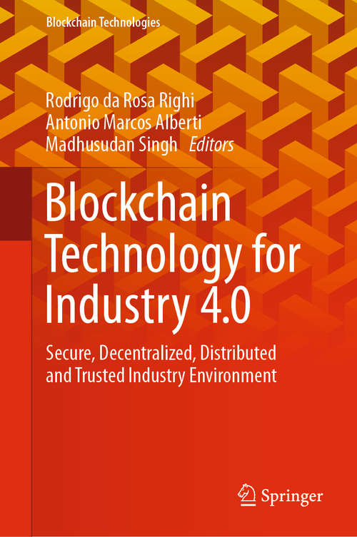 Book cover of Blockchain Technology for Industry 4.0: Secure, Decentralized, Distributed and Trusted Industry Environment (1st ed. 2020) (Blockchain Technologies)