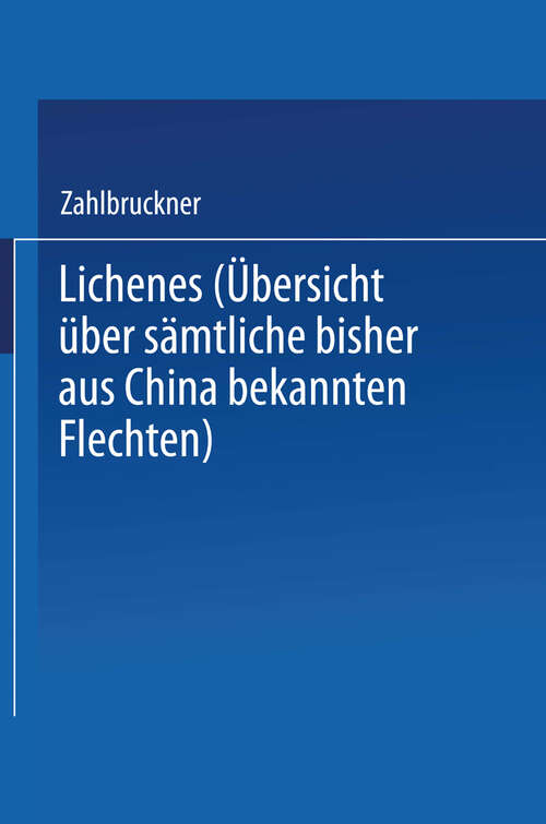 Book cover of Lichenes: Übersicht über Sämtliche Bisher aus China Bekannten Flechten (1930)