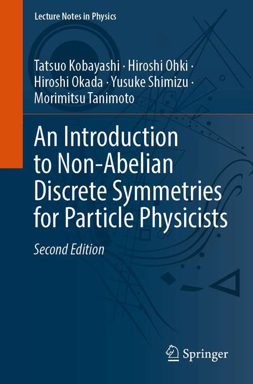 Book cover of An Introduction to Non-Abelian Discrete Symmetries for Particle Physicists (2nd ed. 2022) (Lecture Notes in Physics #995)