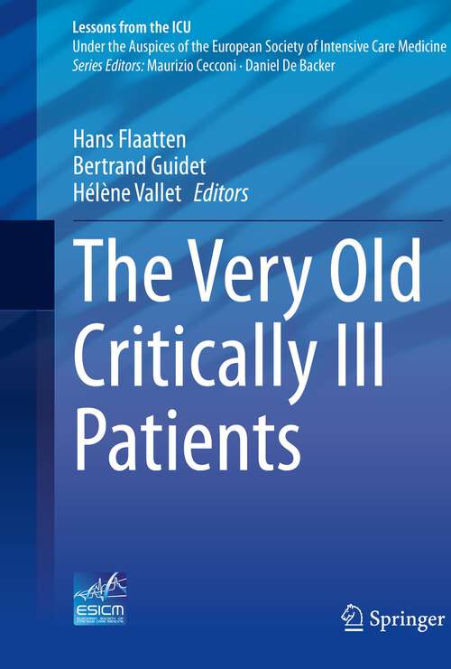 Book cover of The Very Old Critically Ill Patients (1st ed. 2022) (Lessons from the ICU)
