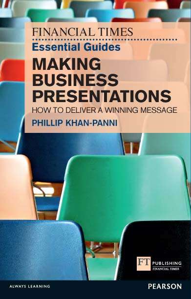 Book cover of FT Essential Guide to Making Business Presentations: How to deliver a winning message (The FT Guides)