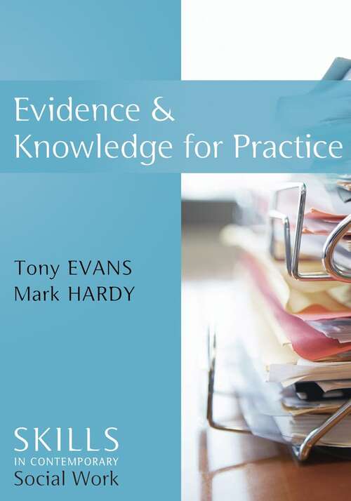 Book cover of Evidence And Knowledge For Practice (Skills For Contemporary Social Work Ser. #2)