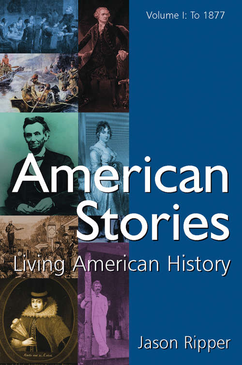 Book cover of American Stories: Living American History: v. 1: To 1877