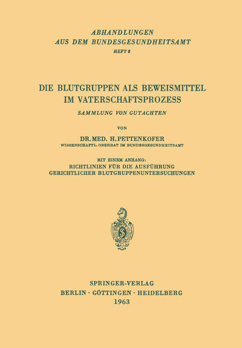 Book cover of Die Blutgruppen als Beweismittel im Vaterschaftsprozess: Sammlung von Gutachten (1968) (Abhandlungen aus dem Bundesgesundheitsamt #6)