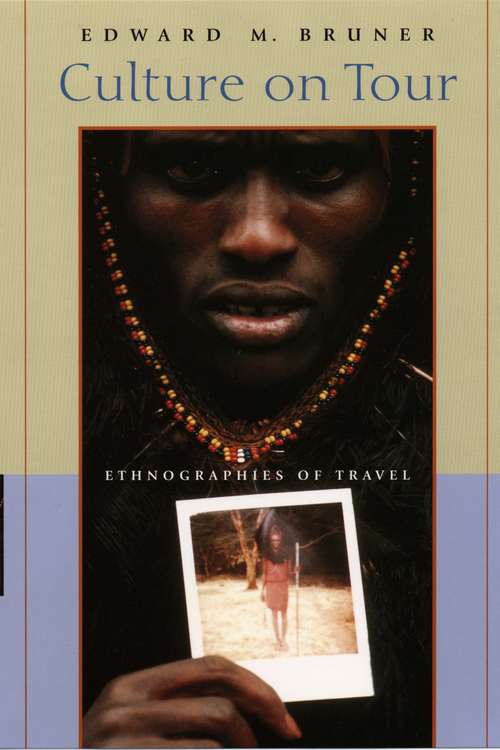 Book cover of Culture on Tour: Ethnographies of Travel