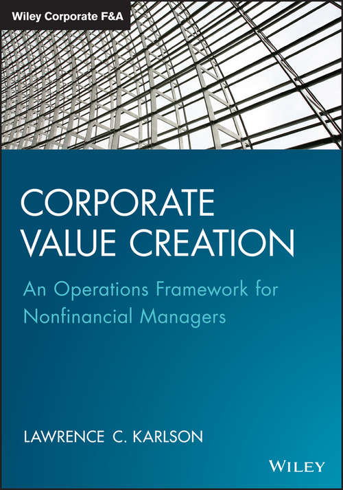 Book cover of Corporate Value Creation: An Operations Framework for Nonfinancial Managers (11) (Wiley Corporate F&A)