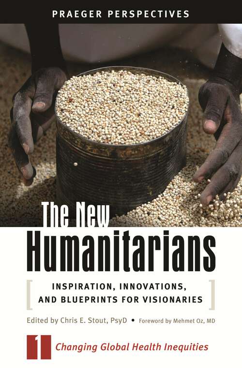 Book cover of The New Humanitarians [3 volumes]: Inspiration, Innovations, and Blueprints for Visionaries [3 volumes] (Social and Psychological Issues: Challenges and Solutions)