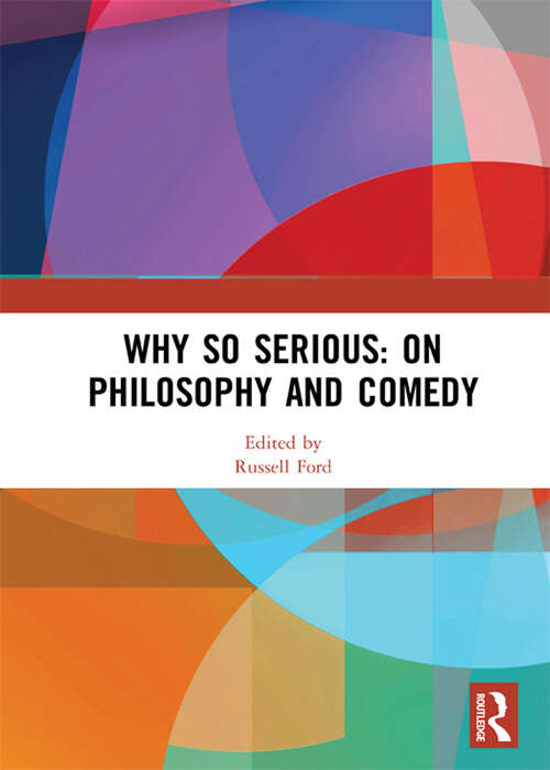 Book cover of Why So Serious: On Philosophy and Comedy (Angelaki: New Work in the Theoretical Humanities)