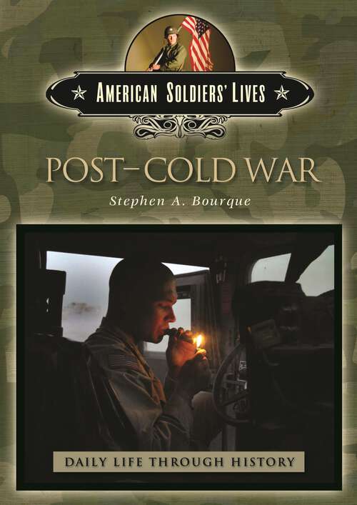 Book cover of Post-Cold War (The Greenwood Press Daily Life Through History Series: American Soldiers' Lives)