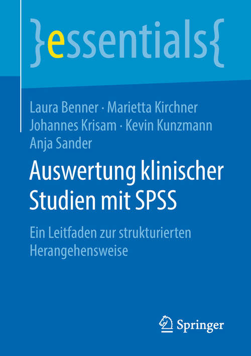 Book cover of Auswertung klinischer Studien mit SPSS: Ein Leitfaden zur strukturierten Herangehensweise (1. Aufl. 2019) (essentials)