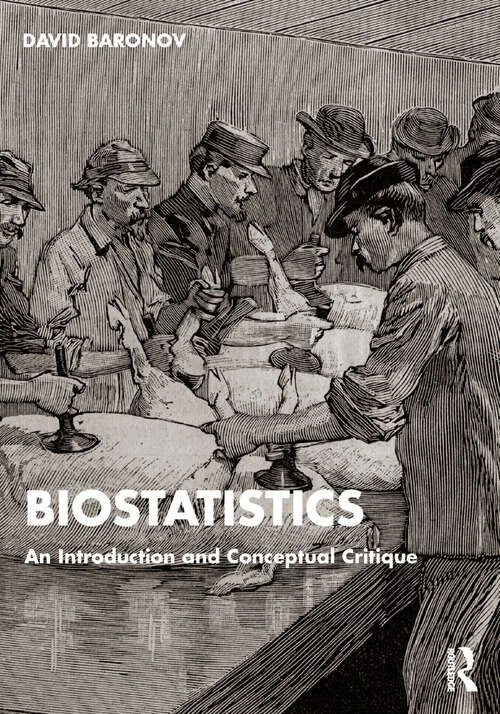 Book cover of Biostatistics: An Introduction and Conceptual Critique