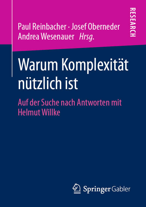 Book cover of Warum Komplexität nützlich ist: Auf der Suche nach Antworten mit Helmut Willke (1. Aufl. 2020)