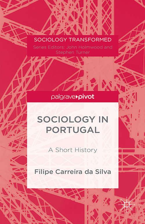 Book cover of Portuguese Sociology: A History (1st ed. 2015) (Sociology Transformed)