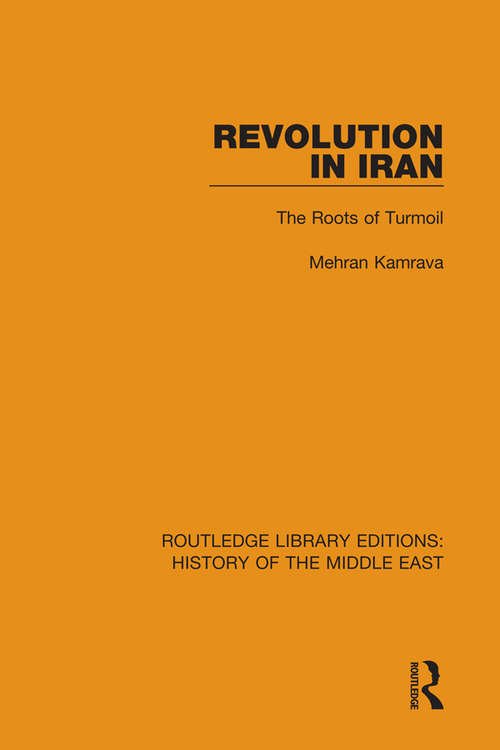 Book cover of Revolution in Iran: The Roots of Turmoil (Routledge Library Editions: History of the Middle East)