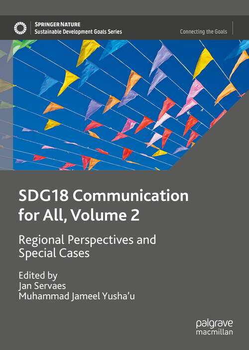 Book cover of SDG18 Communicaton for All, Volume 2: Regional Perspectives and Special Cases (1st ed. 2023) (Sustainable Development Goals Series)