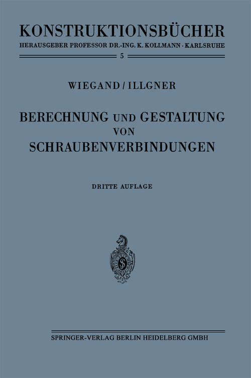 Book cover of Berechnung und Gestaltung von Schraubenverbindungen (3. Aufl. 1962) (Konstruktionsbücher #5)