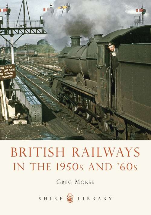 Book cover of British Railways in the 1950s and ’60s (Shire Library #699)