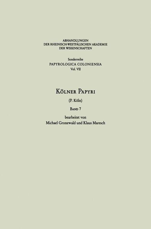 Book cover of Kölner Papyri: P. Köln (1991) (Abhandlungen der Rheinisch-Westfälischen Akademie der Wissenschaften)