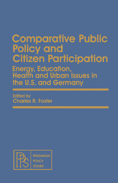 Book cover of Comparative Public Policy and Citizen Participation: Energy, Education, Health and Urban Issues in the U.S. and Germany