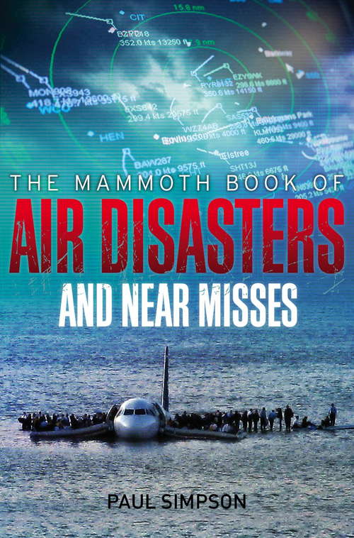 Book cover of The Mammoth Book of Air Disasters and Near Misses (Mammoth Books)