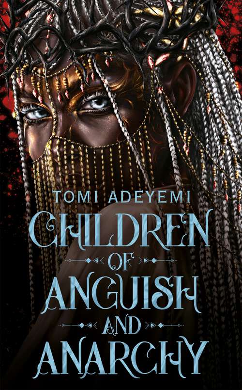 Book cover of Children of Anguish and Anarchy: the earth-shattering finale to the bestselling YA series (Legacy of Orisha)