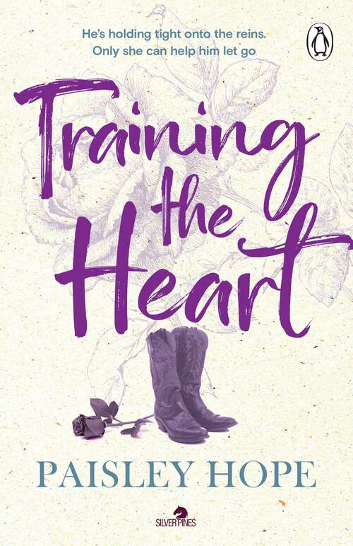 Book cover of Training the Heart: The second book in the spicy new small town cowboy romance series (Silver Pines #2)