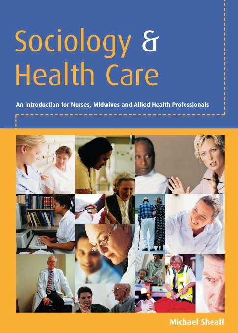 Book cover of Sociology and Health Care (UK Higher Education OUP  Humanities & Social Sciences Health & Social Welfare)