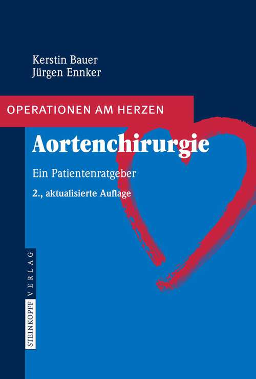 Book cover of Aortenchirurgie: Ein Patientenratgeber (2. Aufl. 2008) (Operationen am Herzen)