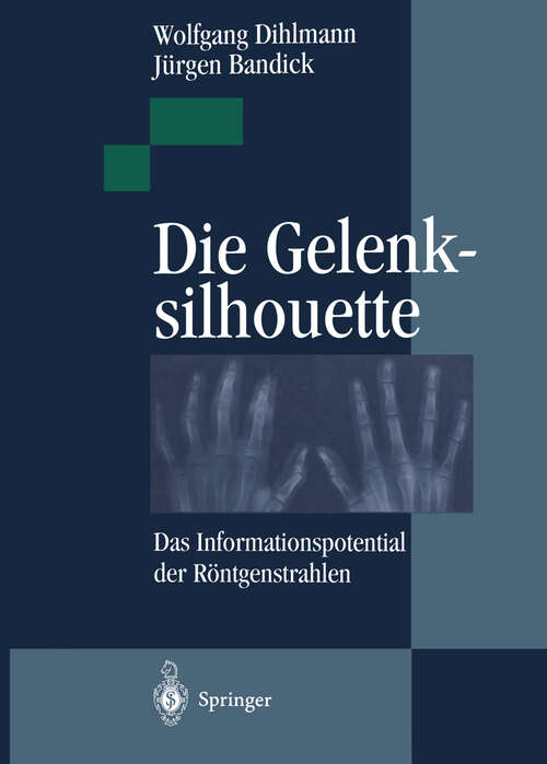 Book cover of Die Gelenksilhouette: Das Informationspotential der Röntgenstrahlen (1995)