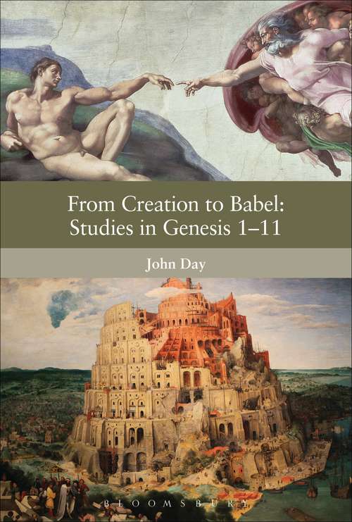 Book cover of From Creation to Babel: Studies in Genesis 1-11 (The Library of Hebrew Bible/Old Testament Studies #592)