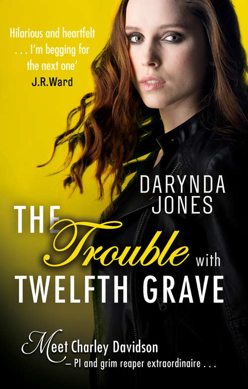 Book cover of The Trouble With Twelfth Grave (Charley Davidson #12)