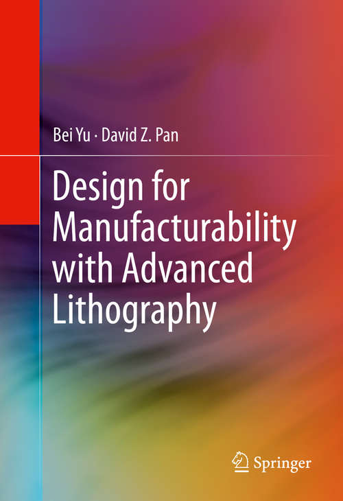 Book cover of Design for Manufacturability with Advanced Lithography (1st ed. 2016)