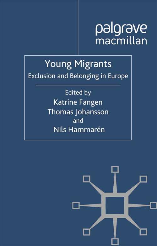 Book cover of Young Migrants: Exclusion and Belonging in Europe (2012) (Migration, Diasporas and Citizenship)