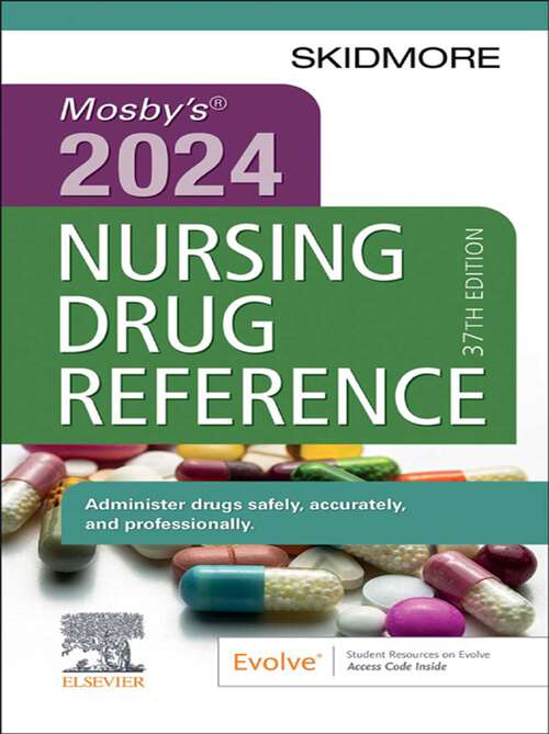 Book cover of Mosby's 2024 Nursing Drug Reference - E-Book: Mosby's 2024 Nursing Drug Reference - E-Book (37) (Skidmore Nursing Drug Reference)