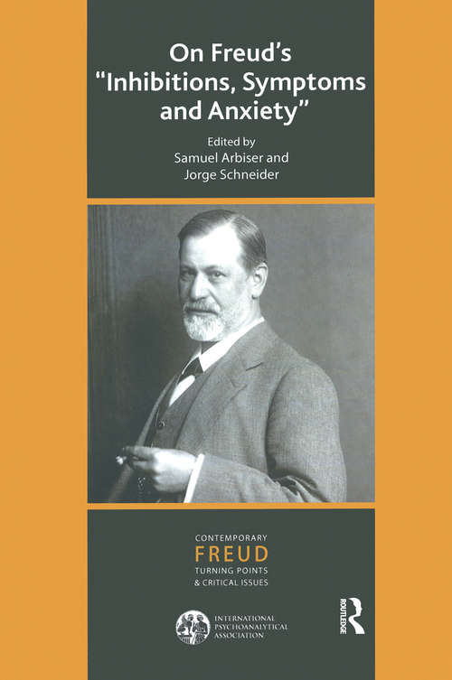 Book cover of On Freud's Inhibitions, Symptoms and Anxiety (The\international Psychoanalytical Association Contemporary Freud: Turning Points And Critical Issues Ser.)