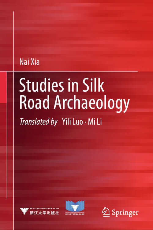 Book cover of Studies in Silk Road Archaeology (2024)